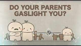 7 Signs Your Parents are Gaslighting You