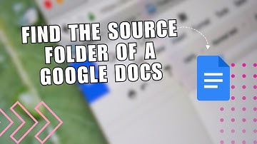 How to Find the Source Folder of a Google Docs