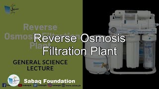 Reverse Osmosis Filtration Plant, General Science Lecture | Sabaq.pk |