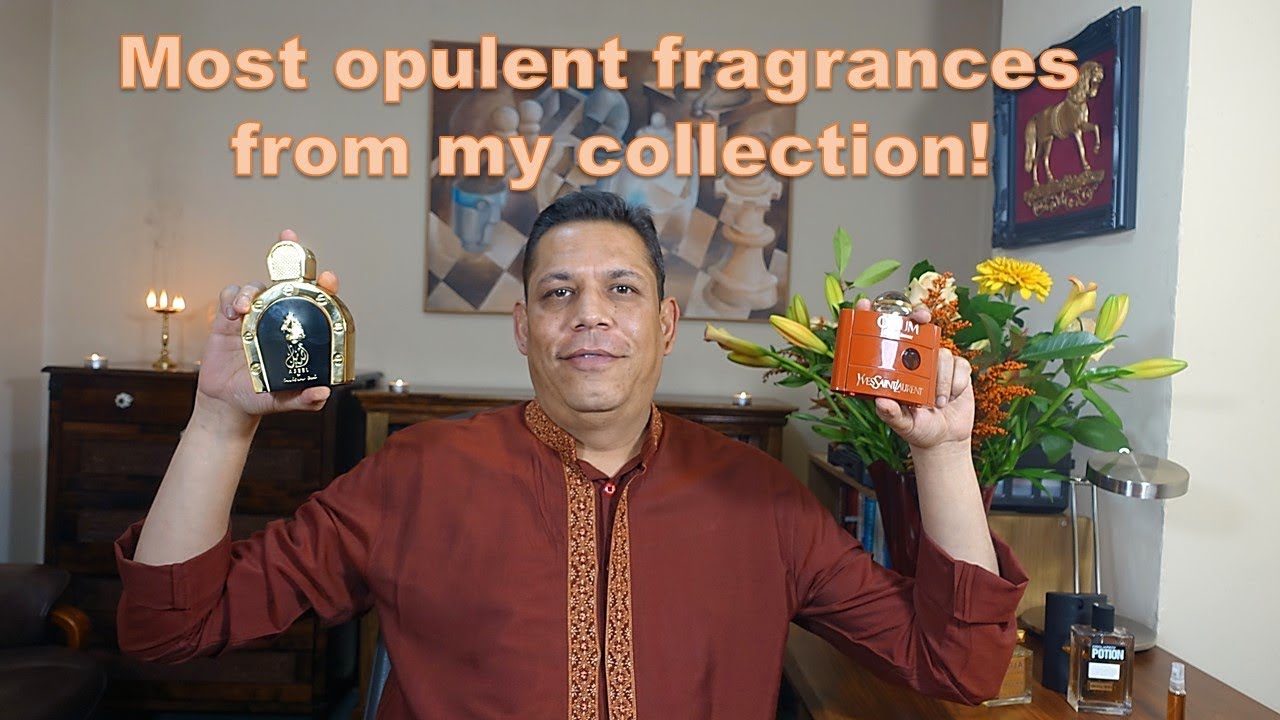 10 most opulent fragrances from my collection part 1 Episode # 125