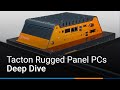 An inside look at our Tacton Series of rugged panel PCs