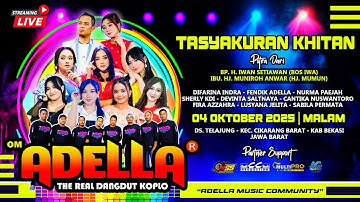 🔴LIVE STREAMING OM ADELLA TASYAKURAN KHITAN PUTRA BOS IWA & HJ. MUMUN BEKASI JAWA BARAT