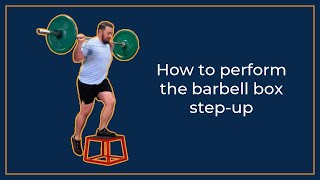How to perform the barbell box step-up