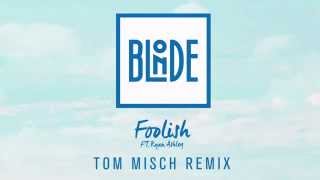 Смотреть клип Blonde - Foolish (Feat. Ryan Ashley) [Tom Misch Remix]