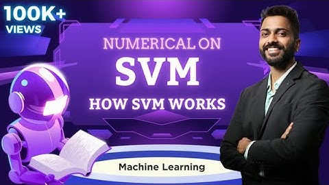 Lec-41: Numerical Explanation on SVM | How Support Vector Machine Algorithm Works