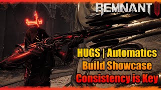 HUGS | Automatic Weapons Go BRRRRRR | Remnant 2 DLC3