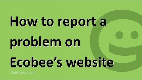 How to report a problem on Ecobee