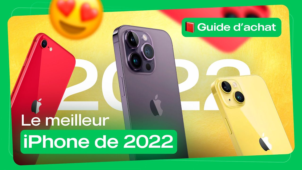 Quel est le meilleur iPhone en 2022 ? Notre guide ULTIME ! - YouTube