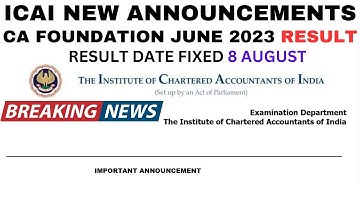 Breaking News | ICAI New Announcements | CA Foundation June 2023 Result date Fixed! 8 August 2023