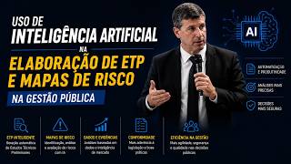 Uso de Inteligência Artificial na Elaboração de ETP e Mapas de Risco na Gestão Pública