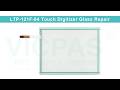 LTP-121F-04 Touch Screen Panel Repair Replacement