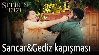 Sefirin Kızı 29. Bölüm - Sancar&Gediz Kapışması