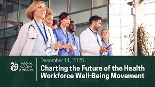 Welcome & Keynote Fireside Chat (Charting the Future of the Health Workforce Well-Being Movement)