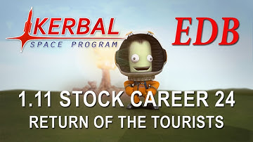 Kerbal Space Program 1.11 Stock Career 24 - Return of the Tourists