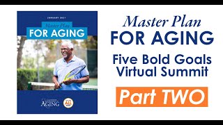 Master Plan for Aging Five Bold Goals Virtual Summit Part TWO