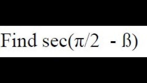 sec(π/2 - ß)