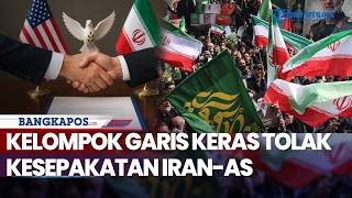 Kelompok Garis Keras Tolak Kesepakatan Iran-AS Picu Ketegangan Politik Teheran