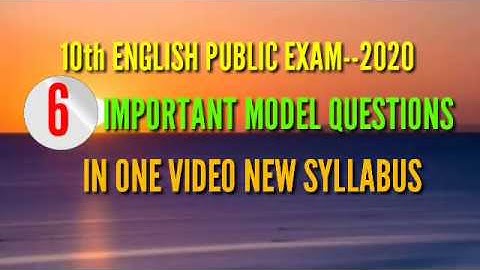 10 th ENGLISH PUBLIC EXAM --- 2020-- 6 MODEL QUESTIONS IN ONE VIDEO NEW SYLLABUS FOR TM AND EM