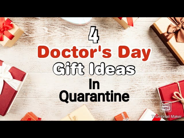 pics Handmade Gifts For Doctors 4 amazing diy doctor s day gift ideas during quarantine doctors day gifts doctors day gifts 2020