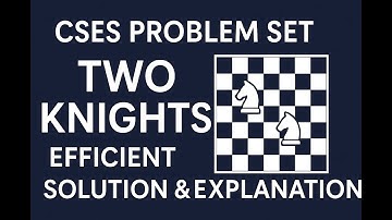 CSES Problem Set – Two Knights | Efficient Solution & Explanation