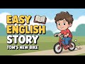 Learn English Story: Tom’s New Bike 🚲 | Easy English for Beginners #LearnEnglish