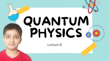 Lecture 8 | Want to Master Quantum Physics? Watch This Now