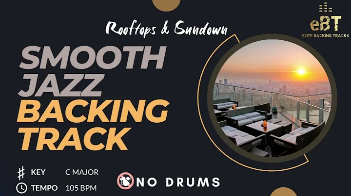 Rooftops & Sundown - Smooth Jazz Backing Track [NO DRUMS]