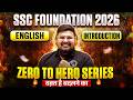 SSC English Foundation Class 2026 | SSC English Introduction | Zero to Hero Series🔥 | By Bhragu Sir