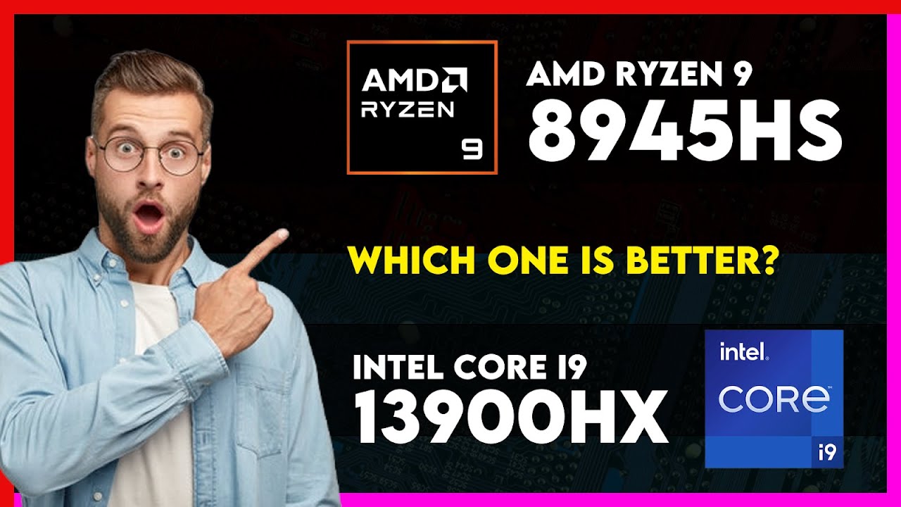 AMD Ryzen 9 8945HS vs Intel Core i9 13900HX Comparison - YouTube