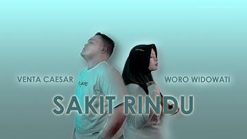 SAKIT RINDU - WORO WIDOWATI FEAT VENTA CAESAR (OFFICIAL MUSIC VIDEO)