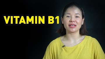 Vitamin b1 uống có tác dụng gì | Vitamin b1 có trong thực phẩm nào?  Đỗ Thuỷ  Giảm cân tại nhà