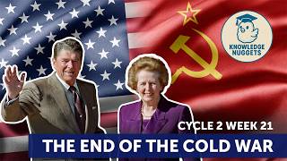 The End of the Cold War Cycle 2 Week 21
