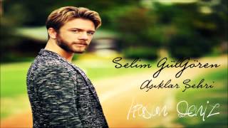 Selim Gülgören Aşıklar Şehri..(◕‿ - )