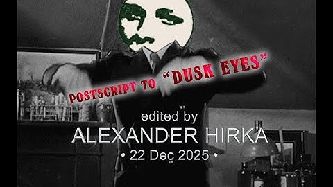 POSTSCRIPT TO "DUSK EYES"