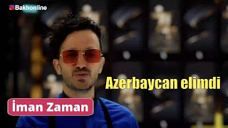 İman Zaman - Azerbaycan Elimdi Resimi