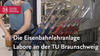 The Railway Training Facility | Laboratories at TU Braunschweig