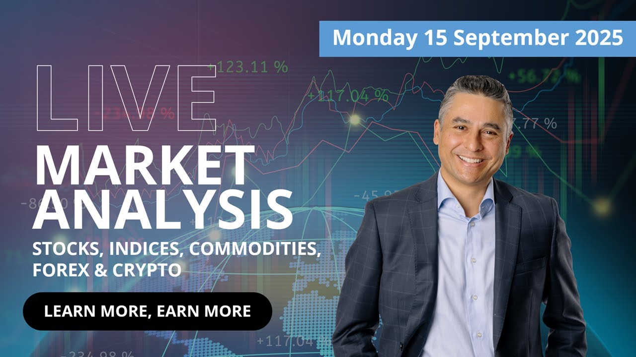 Live Market Analysis, Monday 15 September 2025