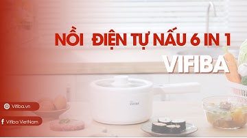 Nồi điện tự nấu 6IN1 VIFIBA: NỒI ĐIỆN HẸN GIỜ - ĐẶT LỊCH TỰ NẤU