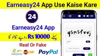 Earneasy24 app payment proof | Earneasy24 app kaise use kare | Earneasy24 app real or fake