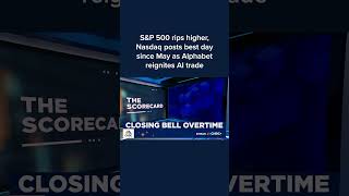 S&P 500 rips higher, Nasdaq posts best day since May as Alphabet reignites AI trade