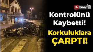 Kontrolünü Kaybetti̇ Korkuluklara Çarpti