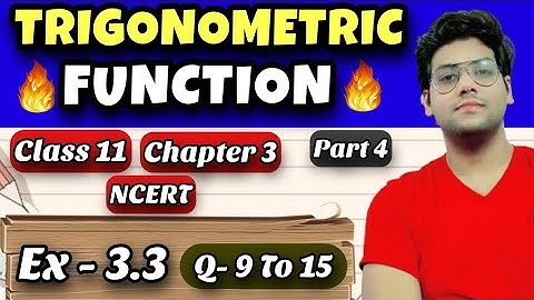 Trigonometric Functions Class 11 | part 4 | Maths Ex- 3.3 Q- 9 to 15 | Maths Future