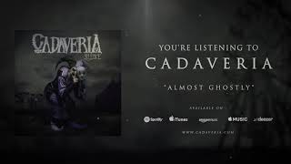 Cadaveria - Almost Ghostly