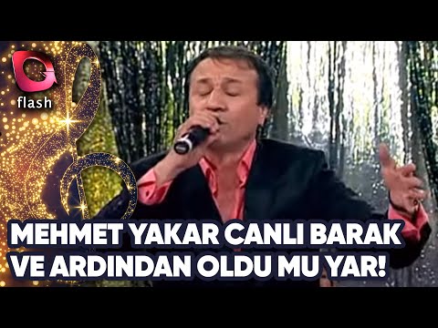 Mehmet Yakar Canlı Barak Ve Ardından Oldu mu Yar Eserini Canlı! | 28 Haziran 2010