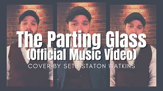 The Parting Glass (Official Music Video) - Seth Staton Watkins