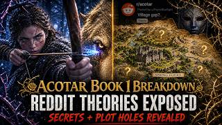 ACOTAR Book 1 FULL Breakdown: Reddit Theories + EVERY Plot Hole Explained No Spoilers Until The End