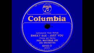 Sweet Sue - Just You / I Can't Give You Anything But Love - Paul Whiteman And His Orchestra (1929)