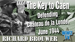 The Key to Caen: Defending Château de la Londe, June 1944