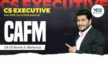 CS Executive CAFM Demo (Lec 2) Dec 25/ June 26 | CA CS Harish Mathariya