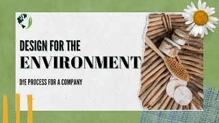 DESIGN for the ENVIRONMENT (DfE) :- DfE Process for a company